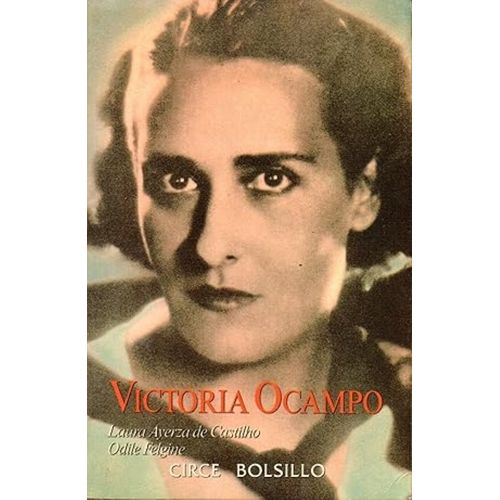 VICTORIA OCAMPO - LAURA AYERZA - ODILE FELGINE VICTORIA OCAMPO - LAURA AYERZA - ODILE FELGINE