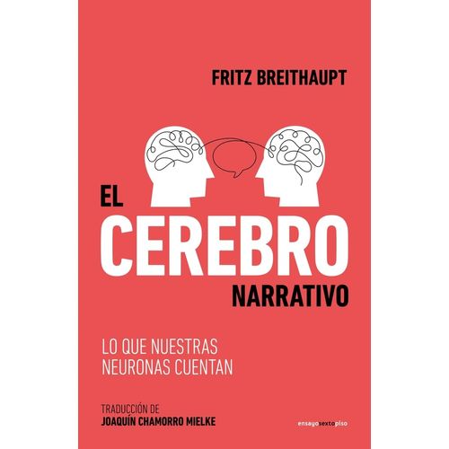 EL CEREBRO NARRATIVO - LO QUE NUESTRAS NEURONAS CUENTAN - BR