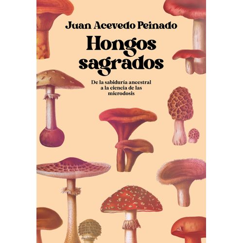HONGOS SAGRADOS - JUAN ACEVEDO PEINADO