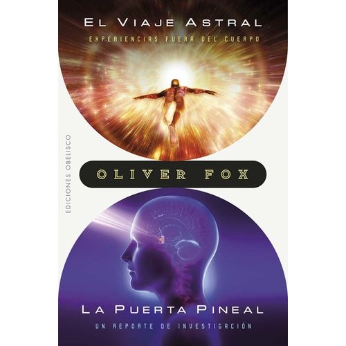 EL VIAJE ASTRAL / LA PUERTA PINEAL - OLIVER FOX