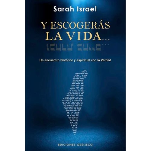 Y ESCOGERAS LA VIDA... - SARAH ISRAEL