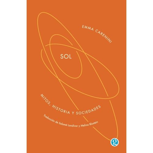 SOL - MITOS, HISTORIA Y SOCIEDADES - EMMA CARENINI