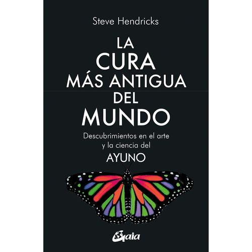 LA CURA MAS ANTIGUA DEL MUNDO - STEVE HENDRICKS