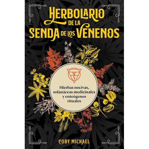 HERBOLARIO DE LA SENDA DE LOS VENENOS - COBY MICHAEL