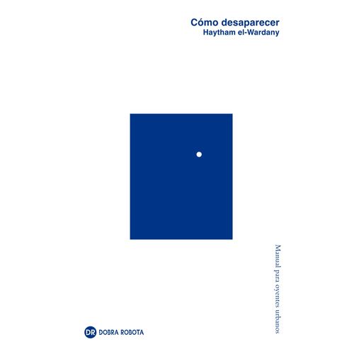 COMO DESAPARECER - MANUAL PARA OYENTES URBANOS