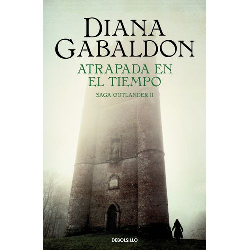 ATRAPADA EN EL TIEMPO - FORASTERA 2 - DIANA GABALDON