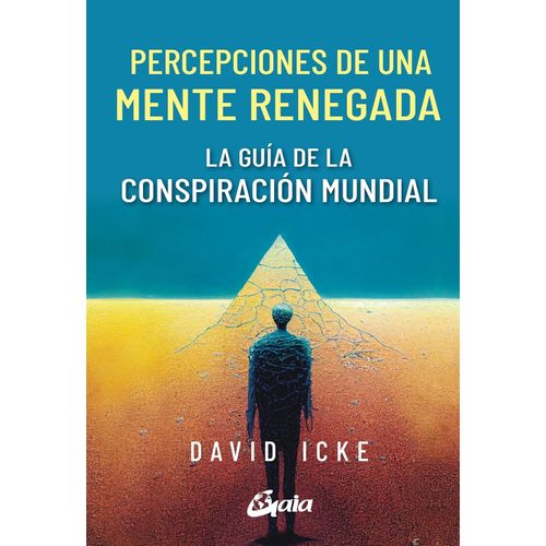 PERCEPCIONES DE UNA MENTE RENEGADA - DAVID ICKE