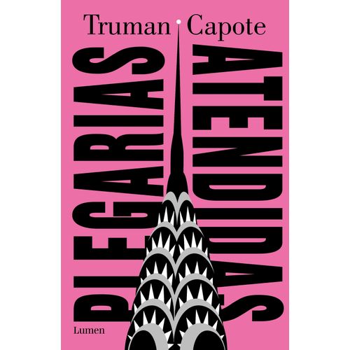 PLEGARIAS ATENDIDAS - TRUMAN CAPOTE