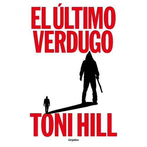 EL ULTIMO VERDUGO - TONI HILL