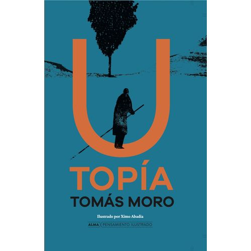UTOPIA - ALMA PENSAMIENTO ILUSTRADO - TOMAS MORO