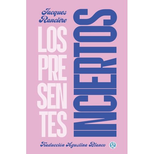 LOS PRESENTES INCIERTOS - JACQUES RANCIERE