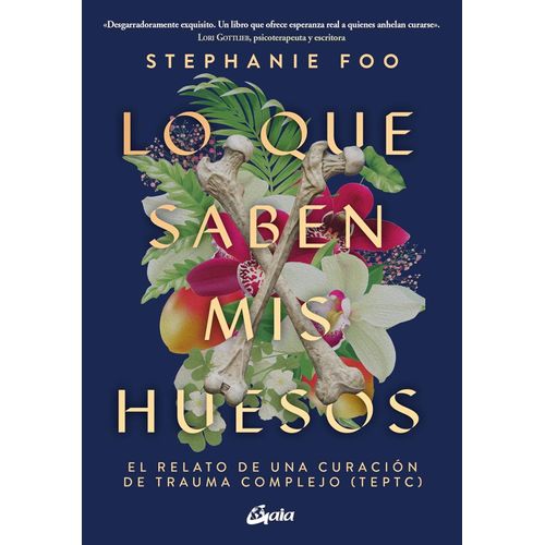 LO QUE SABEN MIS HUESOS - STEPHANIE FOO