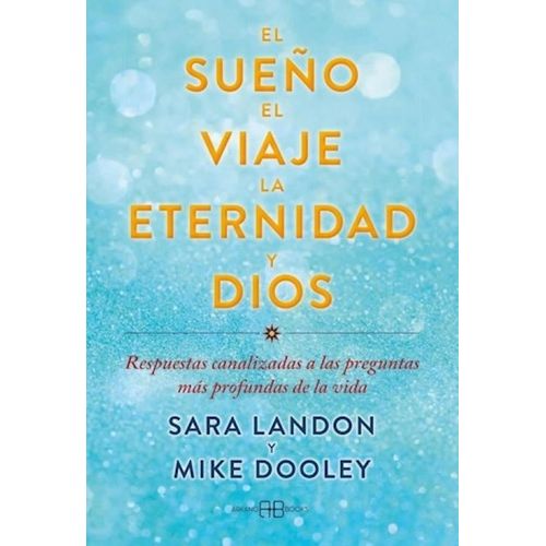 EL SUEÑO, EL VIAJE, LA ETERNIDAD Y DIOS - LANDON / DOOLEY