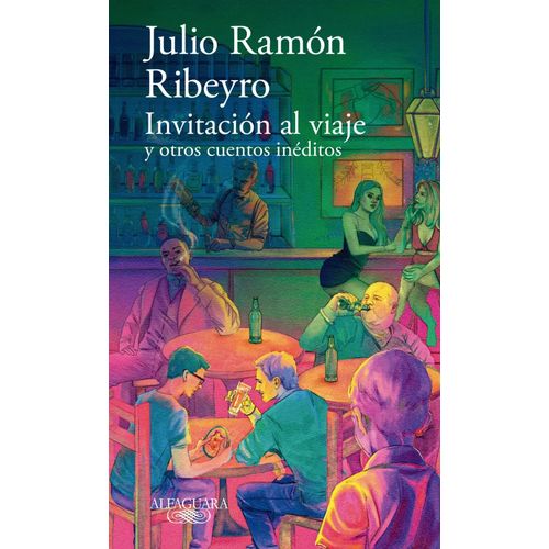 INVITACION AL VIAJE Y OTROS CUENTOS INEDITOS - JULIO RAMON R