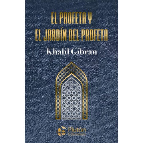 EL PROFETA - EL JARDIN DEL PROFETA - KHALIL GIBRAN