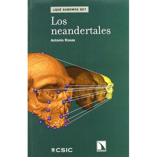 LOS NEANDERTALES - QUE SABEMOS DE? - ANTONIO ROSAS