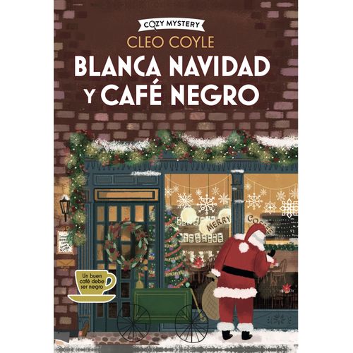 BLANCA NAVIDAD Y CAFE NEGRO - COZY MYSTERY - CLEO COYLE