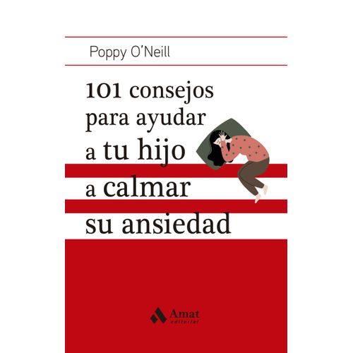 101 CONSEJOS PARA AYUDAR A TU HIJO A CALMAR SU ANSIEDAD