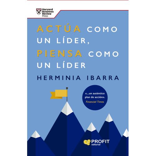 ACTUA COMO UN LIDER, PIENSA COMO UN LIDER - HERMINIA IBARRA