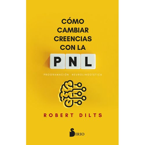 COMO CAMBIAR CREENCIAS CON LA PNL - N/ED. - ROBERT DILTS