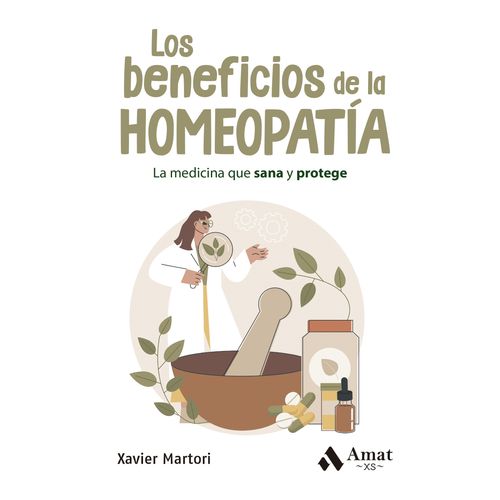 LOS BENEFICIOS DE LA HOMEOPATIA - XAVIER MARTORI