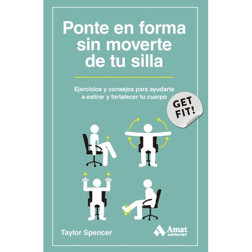 PONTE EN FORMA SIN MOVERTE DE TU SILLA - SPENCER TAYLOR