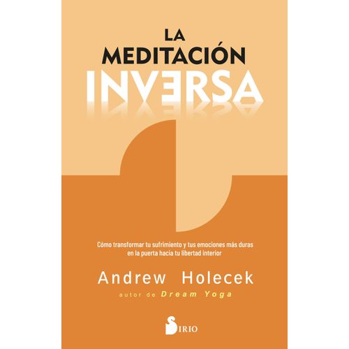 LA MEDITACION INVERSA - ANDREW HOLECEK