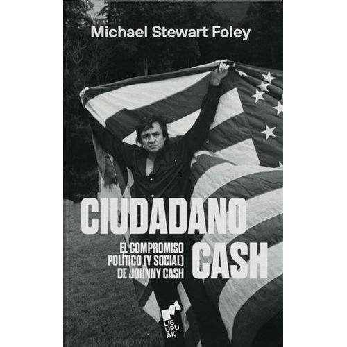 CIUDADANO CASH - EL COMPROMISO POLITICO (Y SOCIAL) DE JOHNNY