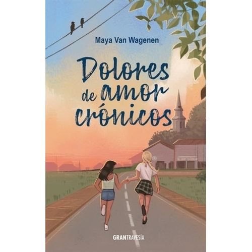 DOLORES DE AMOR CRONICO - MAYA VAN WAGENEN