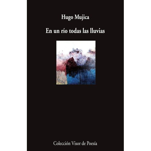 EN UN RIO TODAS LAS LLUVIAS - HUGO MUJICA