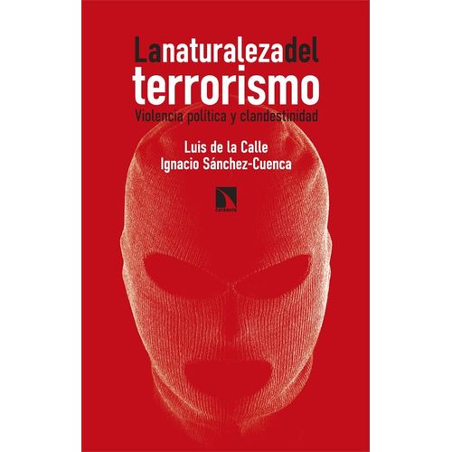 LA NATURALEZA DEL TERRORISMO - DE LA CALLE - SANCHEZ-CUENCA