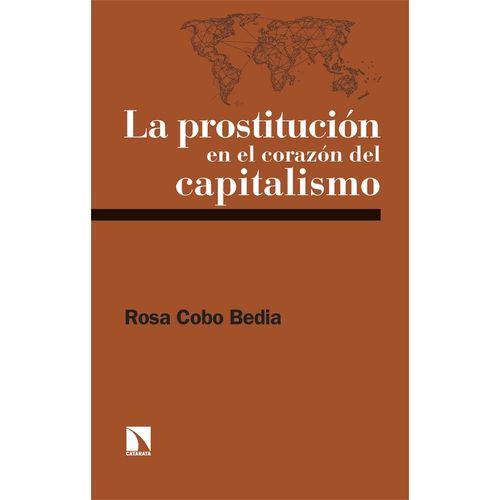 LA PROSTITUCION EN EL CORAZON DEL CAPITALISMO - COBO BEDIA