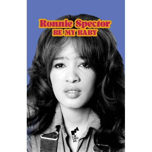 BE MY BABY - RONNIE SPECTOR