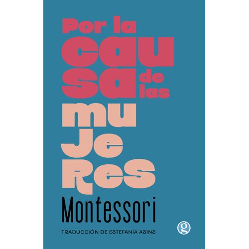 POR LA CAUSA DE LAS MUJERES - MARIA MONTESSORI