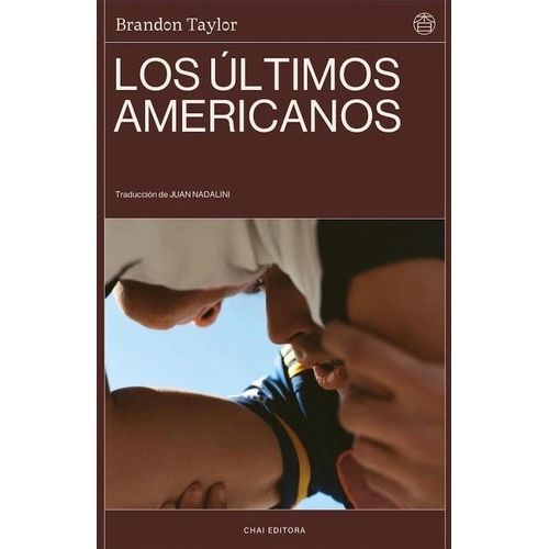 LOS ULTIMOS AMERICANOS - BRANDON TAYLOR