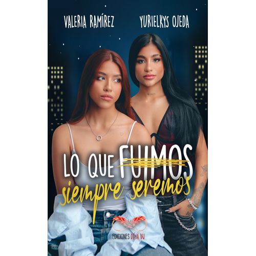 LO QUE FUIMOS SIEMPRE SEREMOS - VALERIA RAMIREZ - YURIELKYS