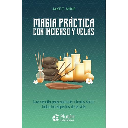 MAGIA PRACTICA CON INCIENSO Y VELAS - JAKE SHINE