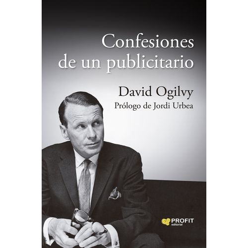 CONFESIONES DE UN PUBLICITARIO - DAVID OGILVY