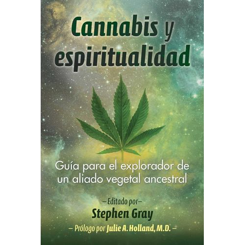 CANNABIS Y ESPIRITUALIDAD - GUIA PARA EL EXPLORADOR DE UN AL