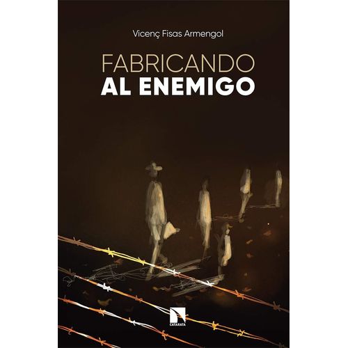 FABRICANDO AL ENEMIGO - LA CONSTRUCCION DE IMAGENES DEL ODIO