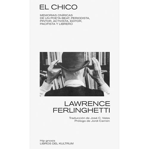 EL CHICO - MEMORIAS ONIRICAS DE UN POETA BEAT - FERLINGHETTI