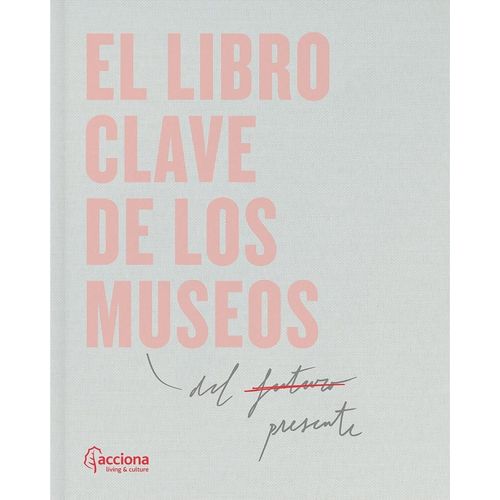 EL LIBRO CLAVE DE LOS MUSEOS DEL PRESENTE