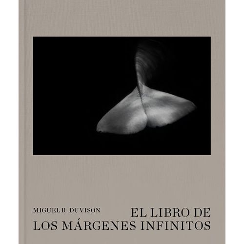 EL LIBRO DE LOS MARGENES INFINITOS - MIGUEL R. DUVISON
