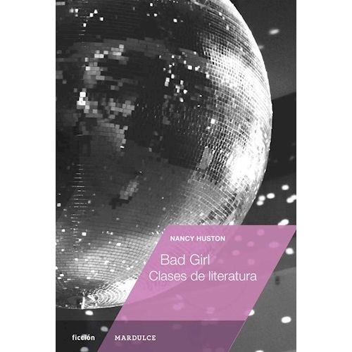 BAD GIRL - CLASES DE LITERATURA - NANCY HUSTON
