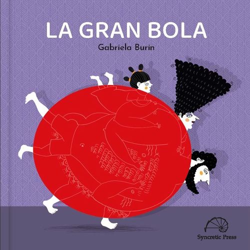 LA GRAN BOLA - GABRIELA BURIN