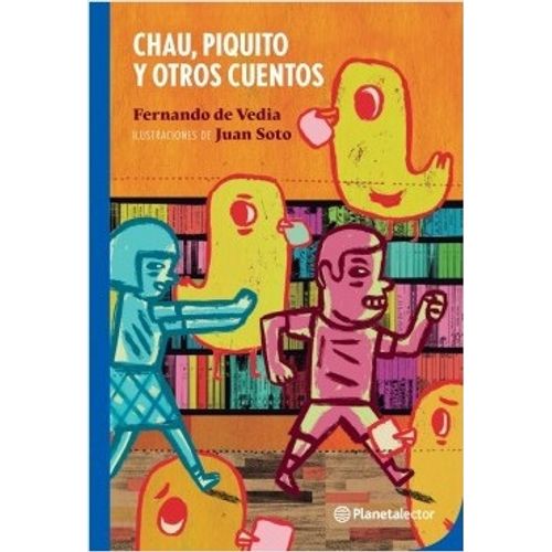 CHAU, PIQUITO! Y OTROS CUENTOS - PLANETA LECTOR AZUL