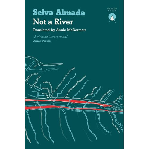 NOT A RIVER - SELVA ALMADA
