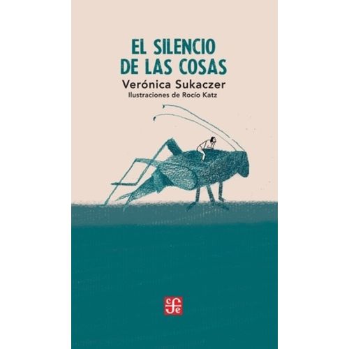 EL SILENCIO DE LAS COSAS - VERONICA SUKACZER / ROCIO KATZ