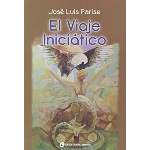 EL VIAJE INICIATICO - JOSE LUIS PARISE
