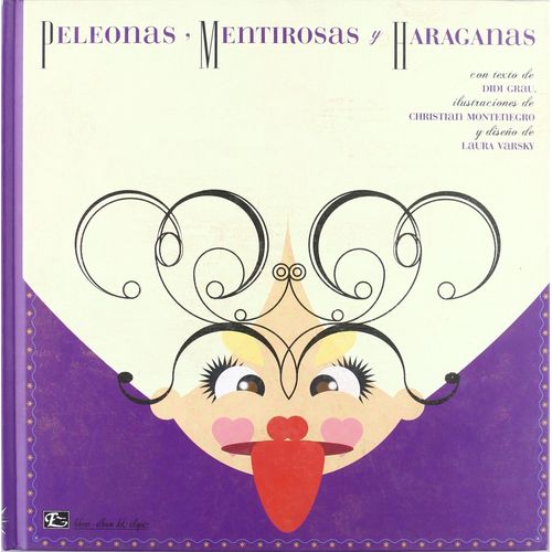 LIBRO PELEONAS, MENTIROSAS Y HARAGANAS - DIDI GRAU LIBRO PELEONAS, MENTIROSAS Y HARAGANAS - DIDI GRAU